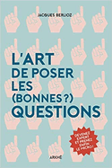 Art de poser les bonnes questions (L')